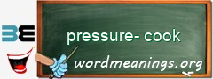 WordMeaning blackboard for pressure-cook